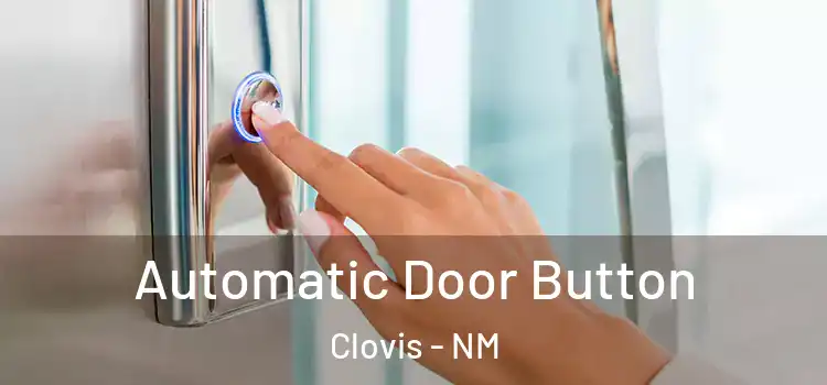  Automatic Door Button Clovis - NM