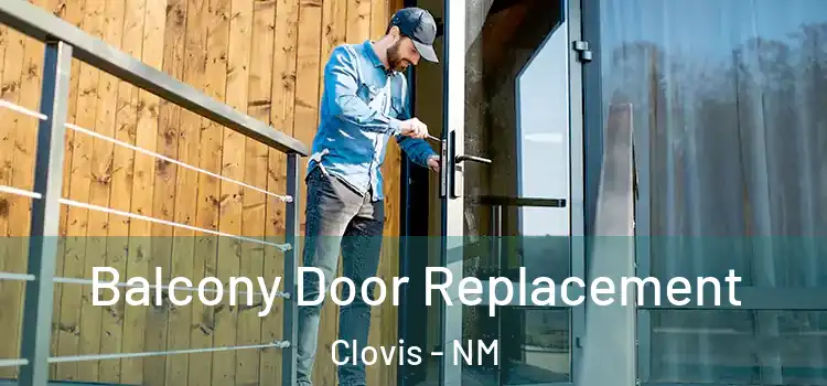  Balcony Door Replacement Clovis - NM