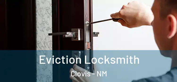  Eviction Locksmith Clovis - NM