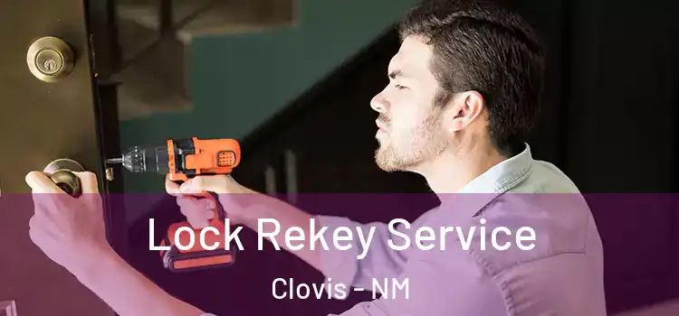 Lock Rekey Service Clovis - NM