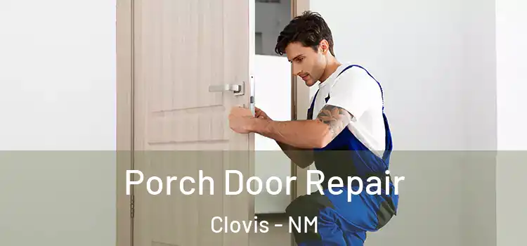 Porch Door Repair Clovis - NM