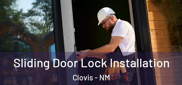 Sliding Door Lock Installation Clovis - NM